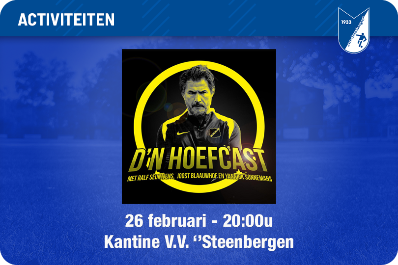 26 februari: LIVE Opname D'n Hoefcast bij V.V. ''Steenbergen''